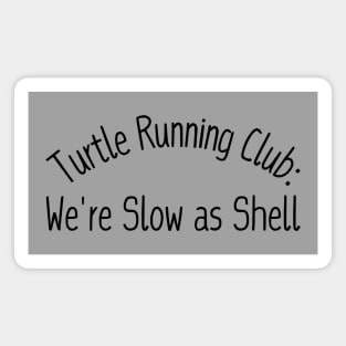 Turtle Running Club: We're Slow as Shell Magnet